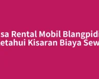 Jasa Rental Mobil Blangpidie, Ketahui Kisaran Biaya Sewa