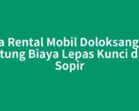 Jasa Rental Mobil Doloksanggul: Hitung Biaya Lepas Kunci dan Sopir