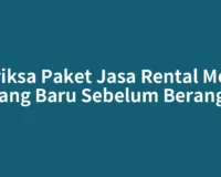 Periksa Paket Jasa Rental Mobil Karang Baru Sebelum Berangkat