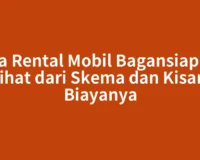 Jasa Rental Mobil Bagansiapiapi Dilihat dari Skema dan Kisaran Biayanya
