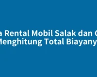 Jasa Rental Mobil Salak dan Cara Menghitung Total Biayanya