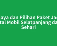 Biaya dan Pilihan Paket Jasa Rental Mobil Selatpanjang dalam Sehari