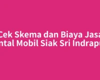 Cek Skema dan Biaya Jasa Rental Mobil Siak Sri Indrapura