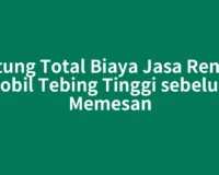 Hitung Total Biaya Jasa Rental Mobil Tebing Tinggi sebelum Memesan