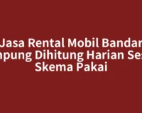 Jasa Rental Mobil Bandar Lampung Dihitung Harian Sesuai Skema Pakai