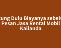 Hitung Dulu Biayanya sebelum Pesan Jasa Rental Mobil Kalianda