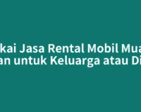 Pakai Jasa Rental Mobil Muara Aman untuk Keluarga atau Dinas